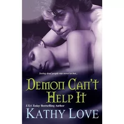 Demon Can't Help It - by  Kathy Love (Paperback)