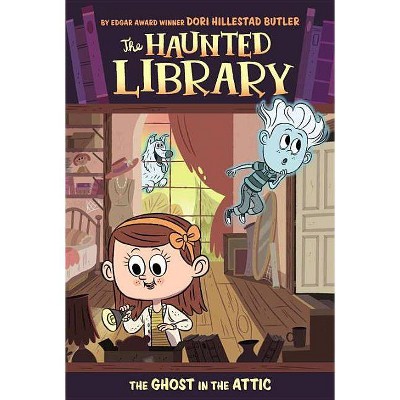 The Ghost in the Attic - (Haunted Library) by  Dori Hillestad Butler (Paperback)