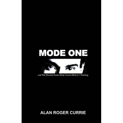 Mode One - by  Alan Roger Currie (Paperback)