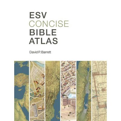 ESV Concise Bible Atlas - by  David P Barrett (Paperback)