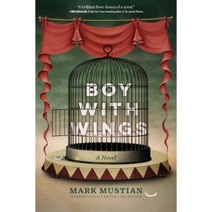 Boy With Wings - by  Mark Mustian (Paperback) - 1 of 1