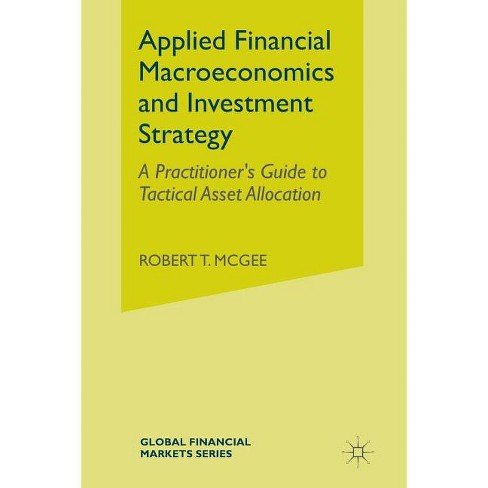 Applied Financial Macroeconomics and Investment Strategy - (Global Financial Markets) by  Robert T McGee (Paperback) - image 1 of 1