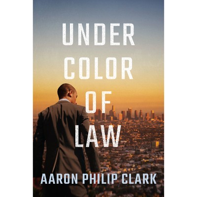 Under Color of Law - (Trevor Finnegan) by  Aaron Philip Clark (Paperback)