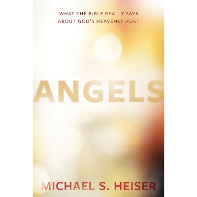 Angels - by  Michael S Heiser (Hardcover)