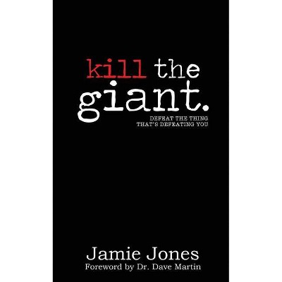 Kill the Giant - by  Jamie Jones (Paperback)