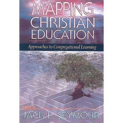 Mapping Christian Education - by  Jack L Seymour (Paperback)