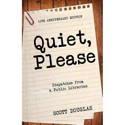 Quiet, Please - by  Scott Douglas (Paperback)