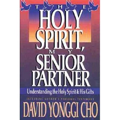 Holy Spirit, My Senior Partner - by Paul Y Cho