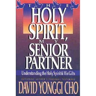 Holy Spirit, My Senior Partner - by  Paul Y Cho (Paperback)