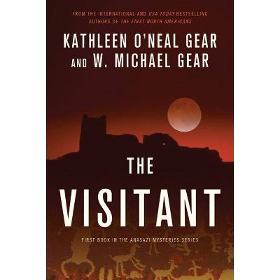 The Visitant - (Anasazi Mysteries) by  Kathleen O'Neal Gear & W Michael Gear (Paperback)