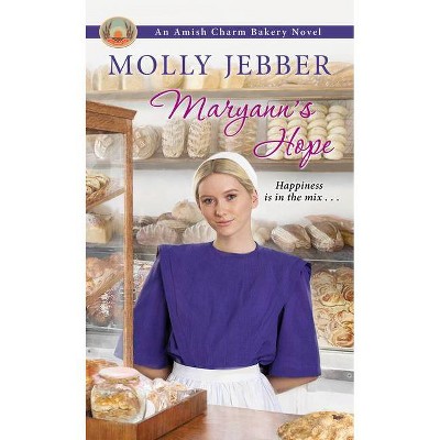 Maryann's Hope - (Amish Charm Bakery) by  Molly Jebber (Paperback)