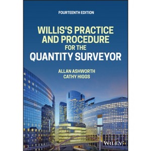 Willis's Practice and Procedure for the Quantity Surveyor - 14th Edition by  Allan Ashworth & Catherine Higgs (Paperback) - 1 of 1