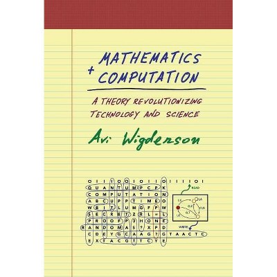 Mathematics and Computation - by  Avi Wigderson (Hardcover)