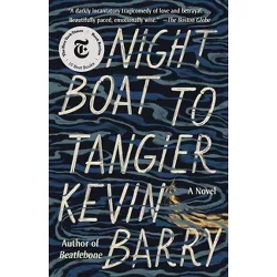 Night Boat to Tangier - by  Kevin Barry (Paperback)