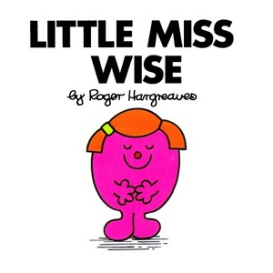 Little Miss Wise - (Mr. Men and Little Miss) by  Roger Hargreaves (Paperback) - 1 of 1