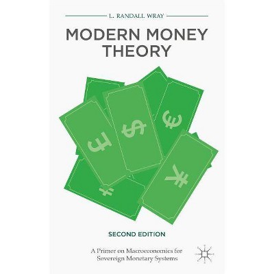 Modern Money Theory - 2nd Edition by  L Randall Wray (Paperback)