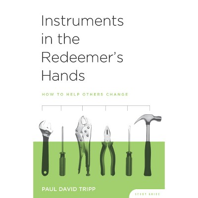 Instruments in the Redeemer's Hands Study Guide - 3rd Edition by  Paul David Tripp (Paperback)