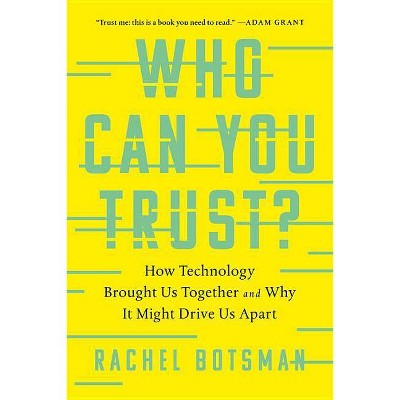 Who Can You Trust? - by  Rachel Botsman (Paperback)