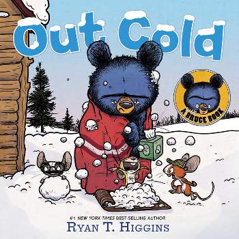 Out Cold-A Little Bruce Book - (Mother Bruce) by  Ryan T Higgins (Hardcover)