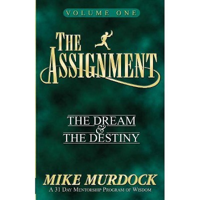 The Assignment Vol. 1 - by  Mike Murdock (Paperback)