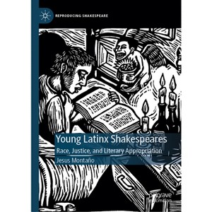 Young Latinx Shakespeares - (Reproducing Shakespeare) by  Jesus Montaño (Hardcover) - 1 of 1