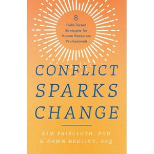 Conflict Sparks Change - by  Kim Faircloth & Dawn Bedlivy Esq (Paperback) - 1 of 1