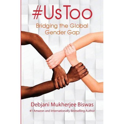 #UsToo - by  Debjani Mukherjee Biswas (Paperback)