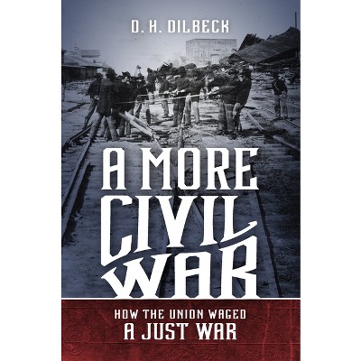 A More Civil War - (Civil War America) by  D H Dilbeck (Paperback)