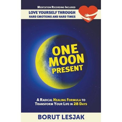 One Moon Present - (Love Yourself Through) by  Borut Lesjak (Paperback)