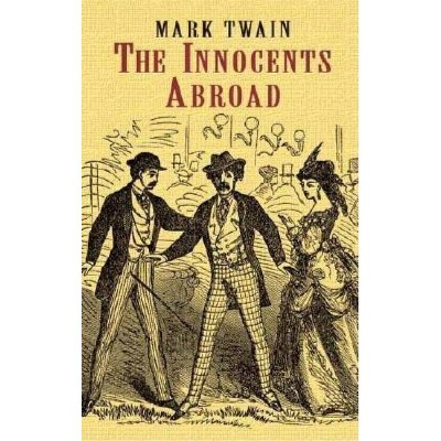 The Innocents Abroad - (Dover Value Editions) by  Mark Twain (Paperback)