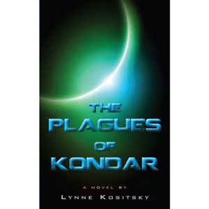 The Plagues of Kondar - by  Lynne Kositsky (Paperback) - 1 of 1