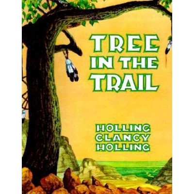 Tree in the Trail - by  Holling C Holling (Paperback)