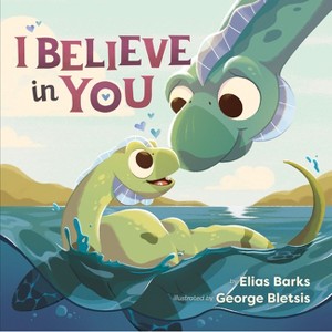 I Believe in You - (Hazy Dell Love & Nurture Books) by  Elias Barks (Board Book) - 1 of 1