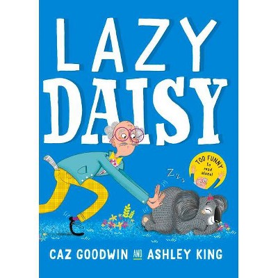 Lazy Daisy - by  Carolyn Goodwin (Paperback)