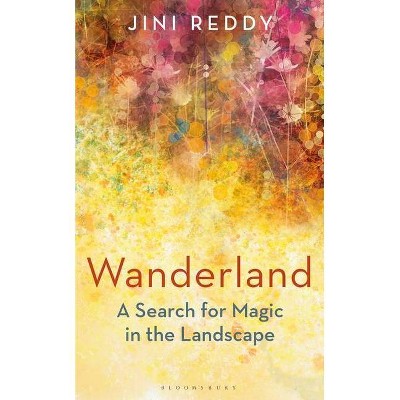  Wanderland - by  Jini Reddy (Hardcover) 