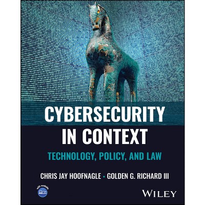 Cybersecurity in Context - by  Chris Jay Hoofnagle & Golden G Richard (Hardcover)