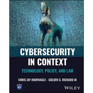 Cybersecurity in Context - by  Chris Jay Hoofnagle & Golden G Richard (Hardcover) - 1 of 1