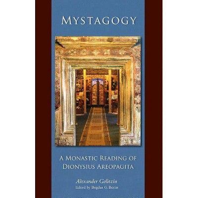 Mystagogy - (Cistercian Studies) by  Alexander Golitzin (Paperback)