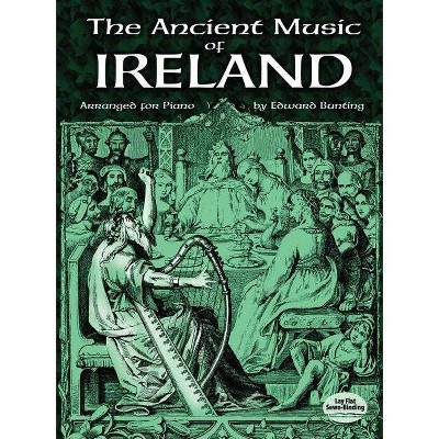 The Ancient Music of Ireland Arranged for Piano - (Dover Music for Piano) by  Edward Bunting (Paperback)