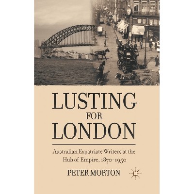 Lusting for London - by  P Morton (Paperback)