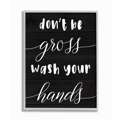 Stupell Industries Don't Be Gross Wash Your Hands Rustic Bathroom Quote