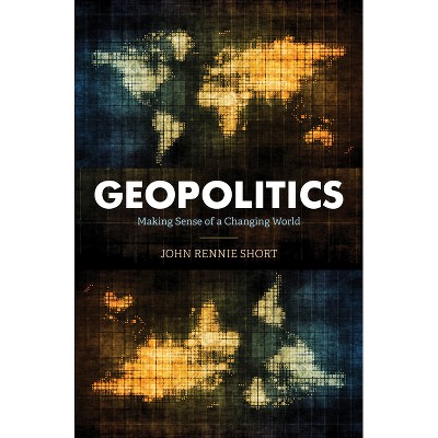 Geopolitics - by  John Rennie Short (Paperback)
