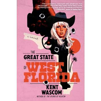 The Great State of West Florida - by  Kent Wascom (Paperback)