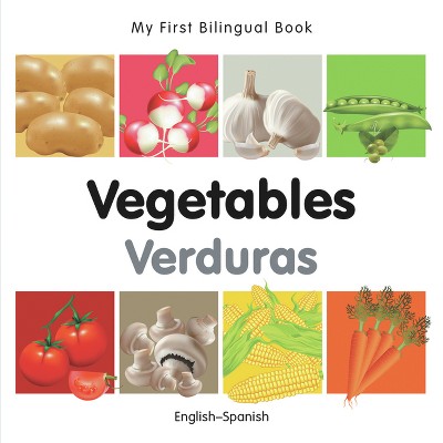 My First Bilingual Book-Vegetables (English-Spanish) - by  Milet Publishing (Board Book)