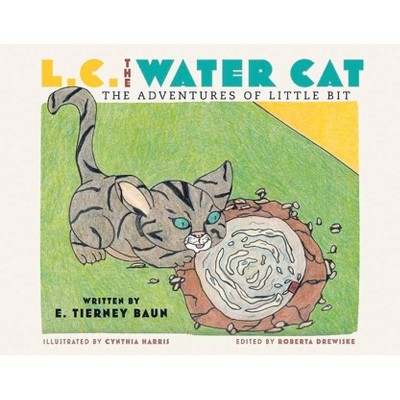 L.C. the Water Cat - by  E Tierney Baun (Paperback)