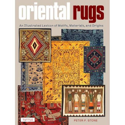 Oriental Rugs - by  Peter F Stone (Hardcover)