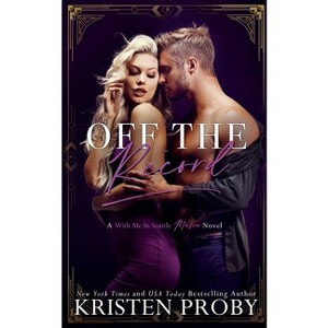 Off The Record - (Martinelli Mafia) by  Kristen Proby (Paperback) - 1 of 1