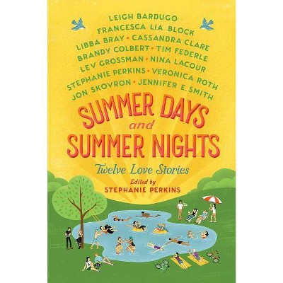 Summer Days and Summer Nights - by  Stephanie Perkins (Paperback)