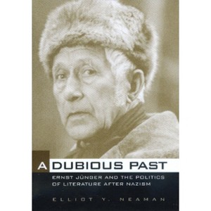 A Dubious Past - (Weimar and Now: German Cultural Criticism) by  Elliot Y Neaman (Hardcover) - 1 of 1