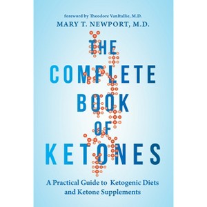 The Complete Book of Ketones - by  Mary Newport (Paperback) - 1 of 1